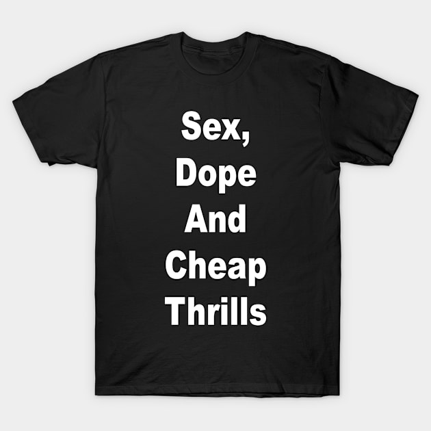 CHEAP THRILLS T-Shirt by TheCosmicTradingPost